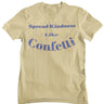 Sprinkle Kindness Like Confetti - Be The Voice Apparel
